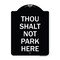 Signmission Thou Shalt Not Park Here Heavy-Gauge Aluminum Architectural Sign, 24" x 18", BW-1824-22807 A-DES-BW-1824-22807 - alternate 1